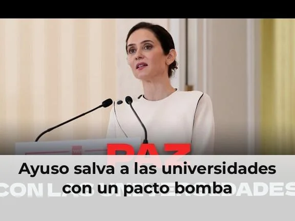 Ayuso saving universities with landmark pact