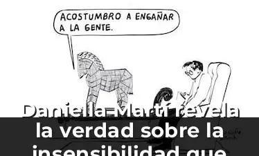 Daniella Martí habla sobre insensibilidad