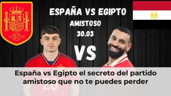 España vs Egipto partido amistoso fútbol internacional