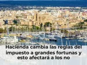 Impuesto a grandes fortunas España cambios