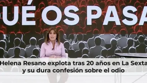 Helena Resano, La Sexta, 20 años, odio confesión