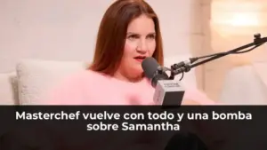 Masterchef returns with surprise about Samantha