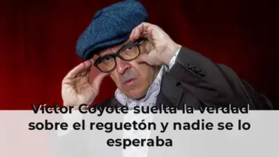 Víctor Coyote suelta la verdad sobre el reguetón y nadie se lo esperaba