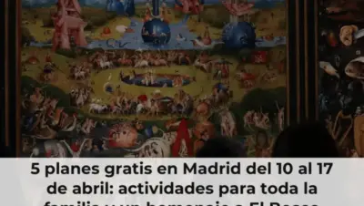 5 planes gratis en Madrid del 10 al 17 de abril: actividades para toda la familia y un homenaje a El Bosco