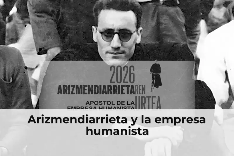 Arizmendiarrieta y la empresa humanista