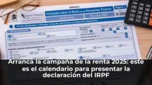 Arranca la campaña de la renta 2025: este es el calendario para presentar la declaración del IRPF