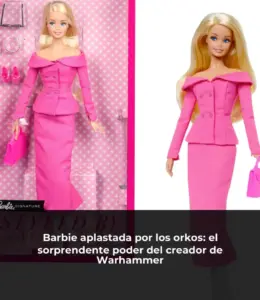 Barbie aplastada por los orkos: el sorprendente poder del creador de Warhammer