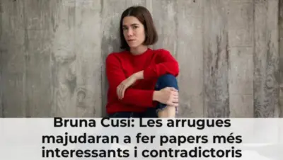 Bruna Cusí: Les arrugues majudaran a fer papers més interessants i contradictoris
