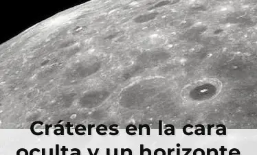 Cráteres en la cara oculta y un horizonte único: qué verán los astronautas cuando sobrevuelen la Luna
