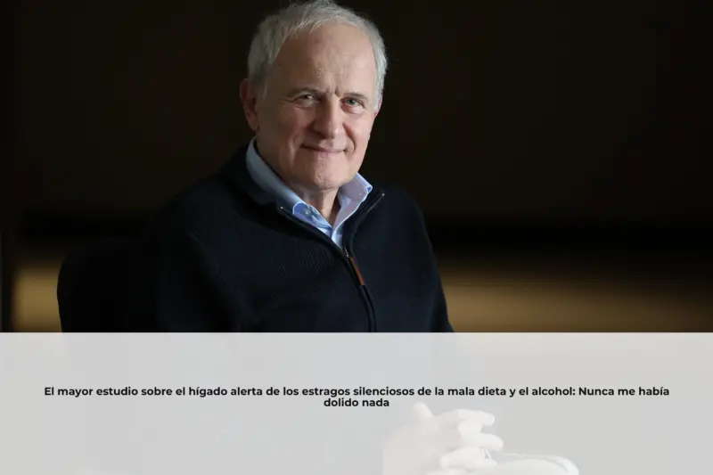 El mayor estudio sobre el hígado alerta de los estragos silenciosos de la mala dieta y el alcohol: Nunca me había dolido