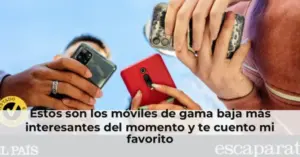 Estos son los móviles de gama baja más interesantes del momento y te cuento mi favorito