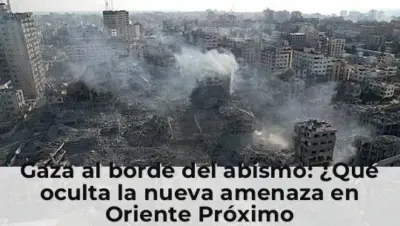 Gaza al borde del abismo: ¿Qué oculta la nueva amenaza en Oriente Próximo