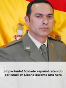 ¡Impactante! Soldado español retenido por Israel en Líbano durante una hora
