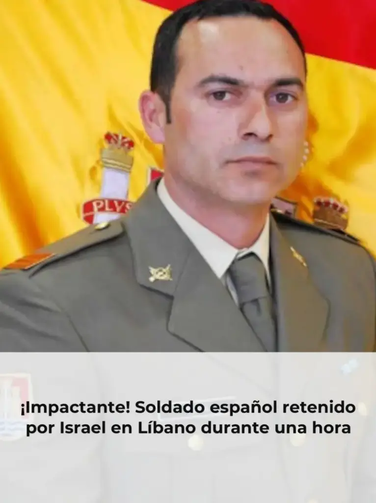 ¡Impactante! Soldado español retenido por Israel en Líbano durante una hora
