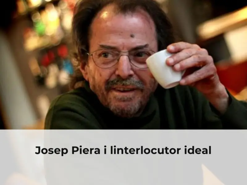 Josep Piera i linterlocutor ideal